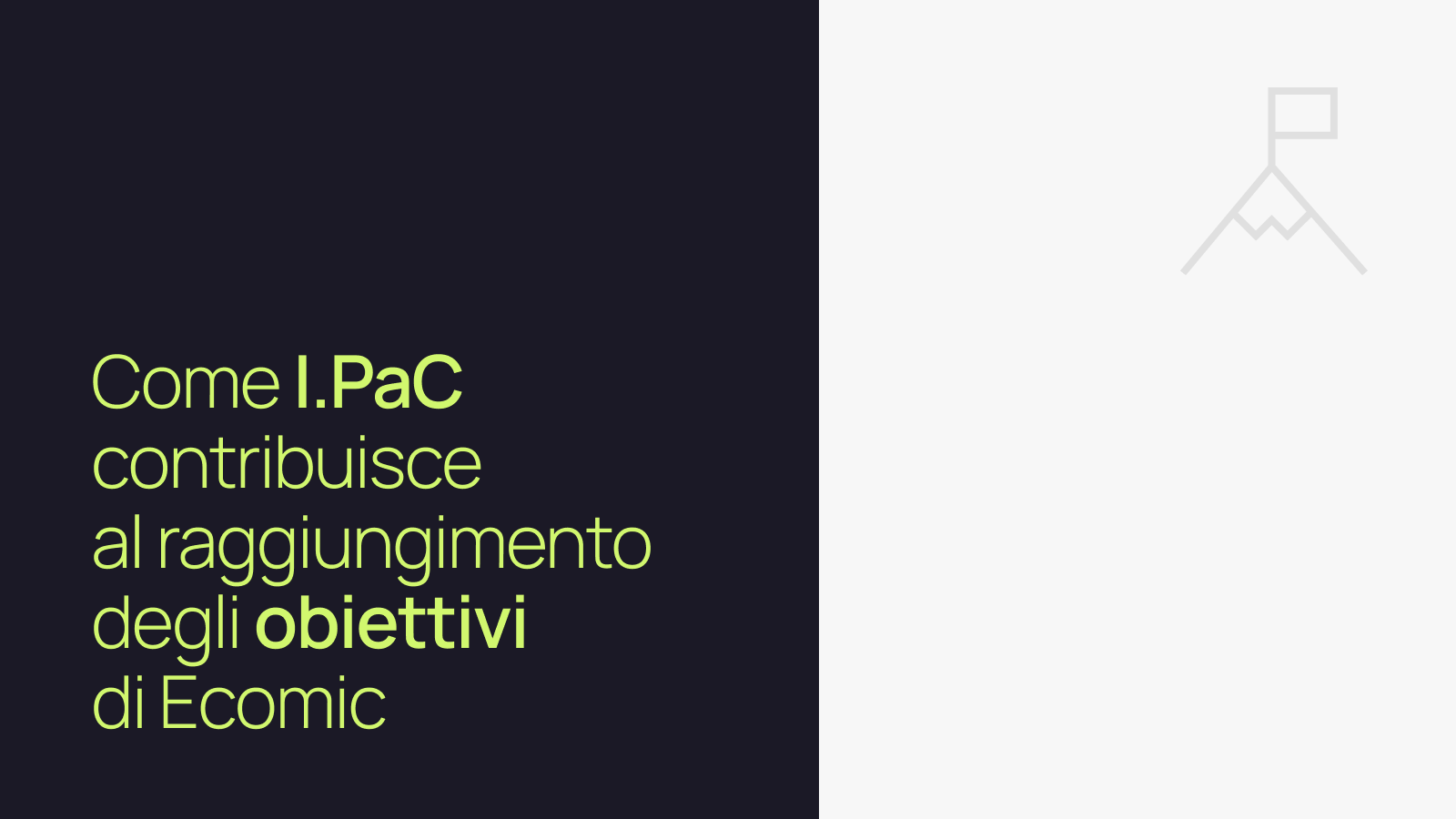Come I.PaC contribuisce al raggiungimento degli obiettivi di Ecomic